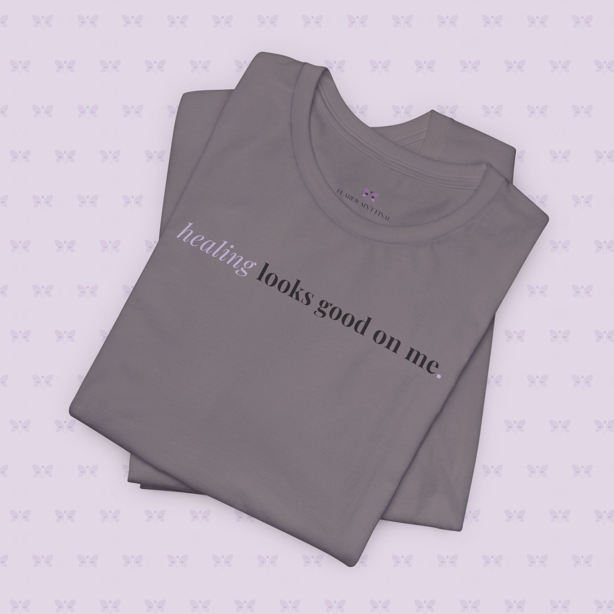 'Healing Looks Good on Me' Unisex Tee- Chronic Illness & Autoimmune Affirmation Shirt