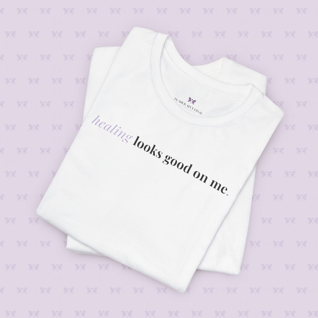 'Healing Looks Good on Me' Unisex Tee- Chronic Illness & Autoimmune Affirmation Shirt